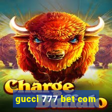 gucci 777 bet com